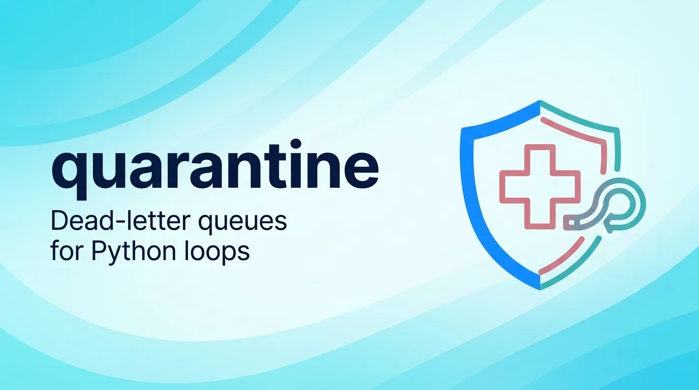 Quarantine - Dead-Letter Queues and Fault-Tolerance for Python Loops